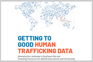 Getting to Good Human Trafficking Data: Assessing the Landscape in Southeast Asia and Promising Practices from ASEAN Governments and Civil Society